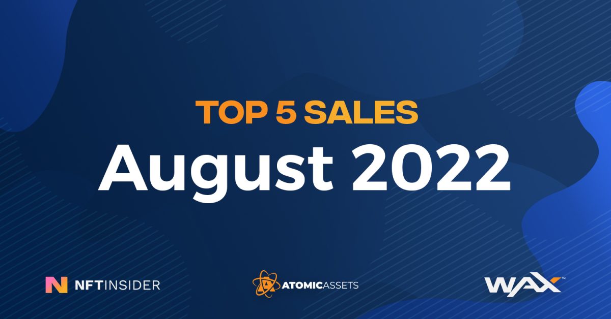 Top-5-WAX-NFT-Sales-Of-The-Month-August-2022-featured-image